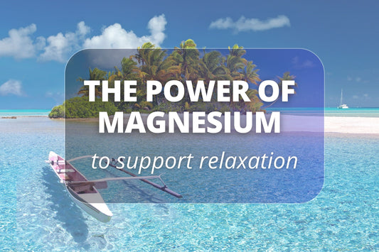 The Power of Magnesium to Support Relaxation